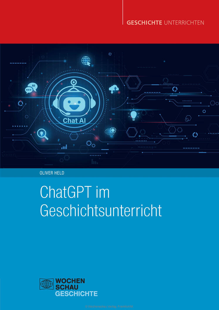 ChatGPT im Geschichtsunterricht Front Oliver Held KI Künstliche Intelligenz geschichtsdidaktisch Wochenschau Verlag Buch für Unterricht